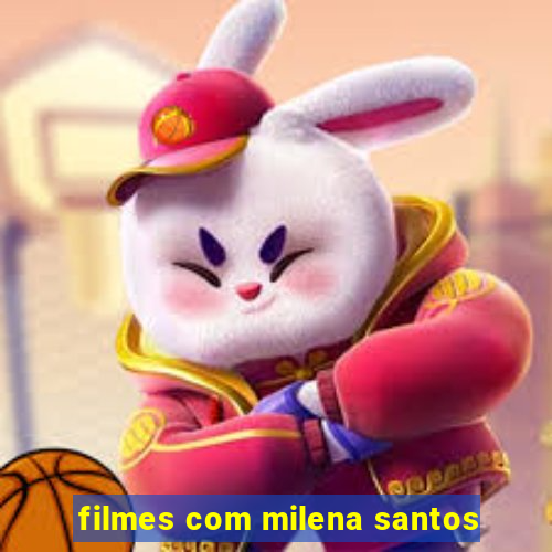 filmes com milena santos